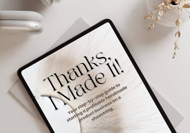 Crafting Success: Introducing 'Thanks, I Made It' – Your Blueprint for a Profitable Handmade Business